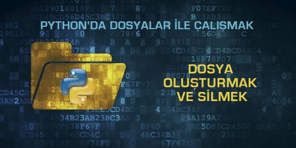 python dosya oluşturmak ve silmek